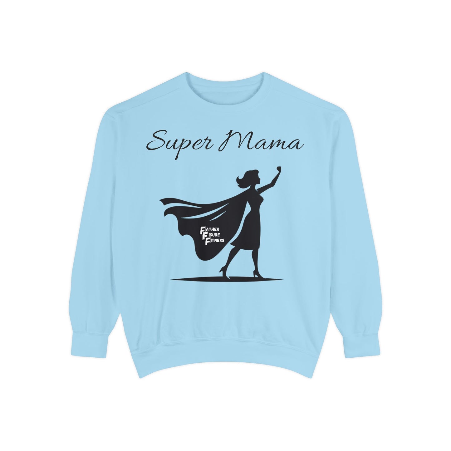 Super Mama - Unisex Garment-Dyed Sweatshirt