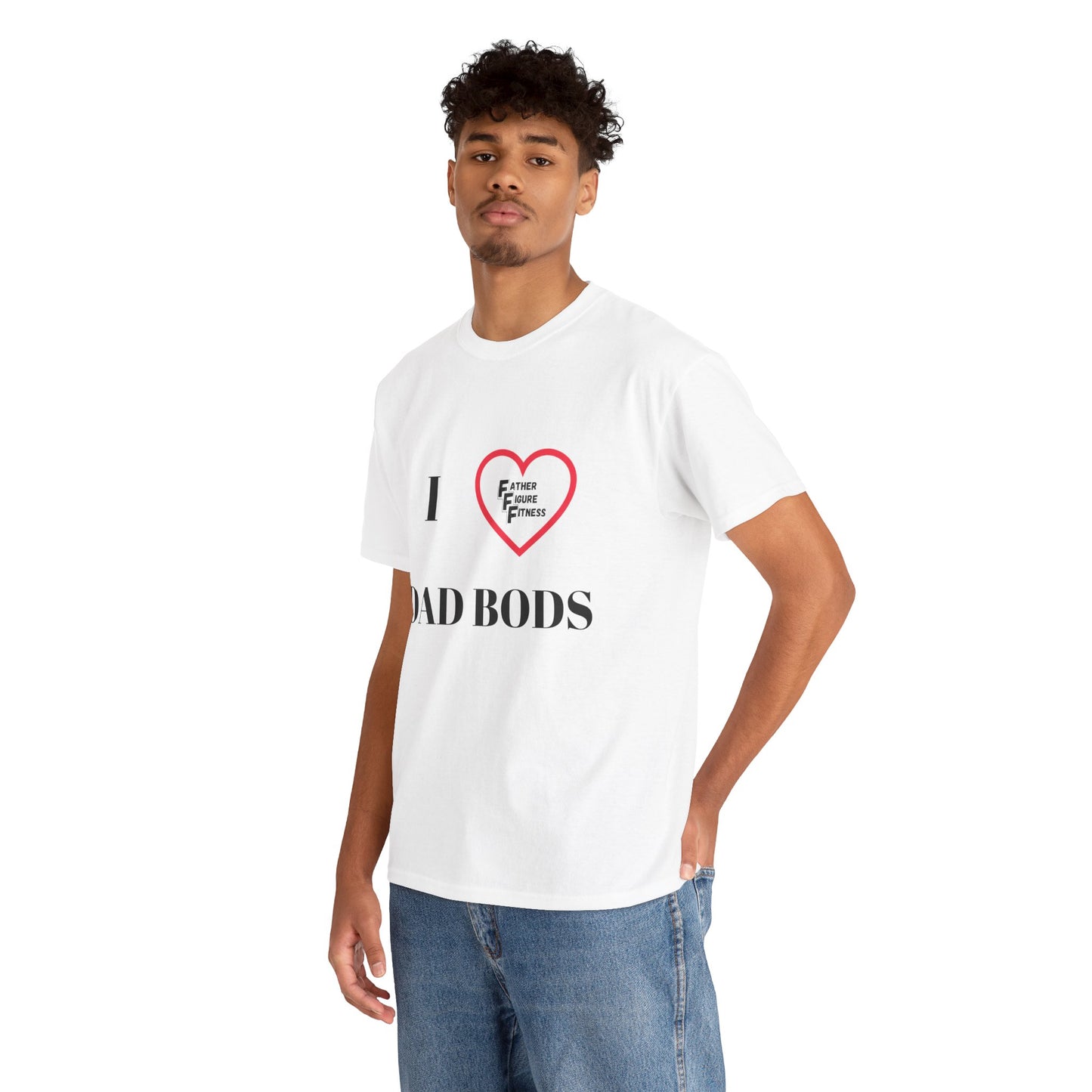 I LOVE Dad Bods T shirt