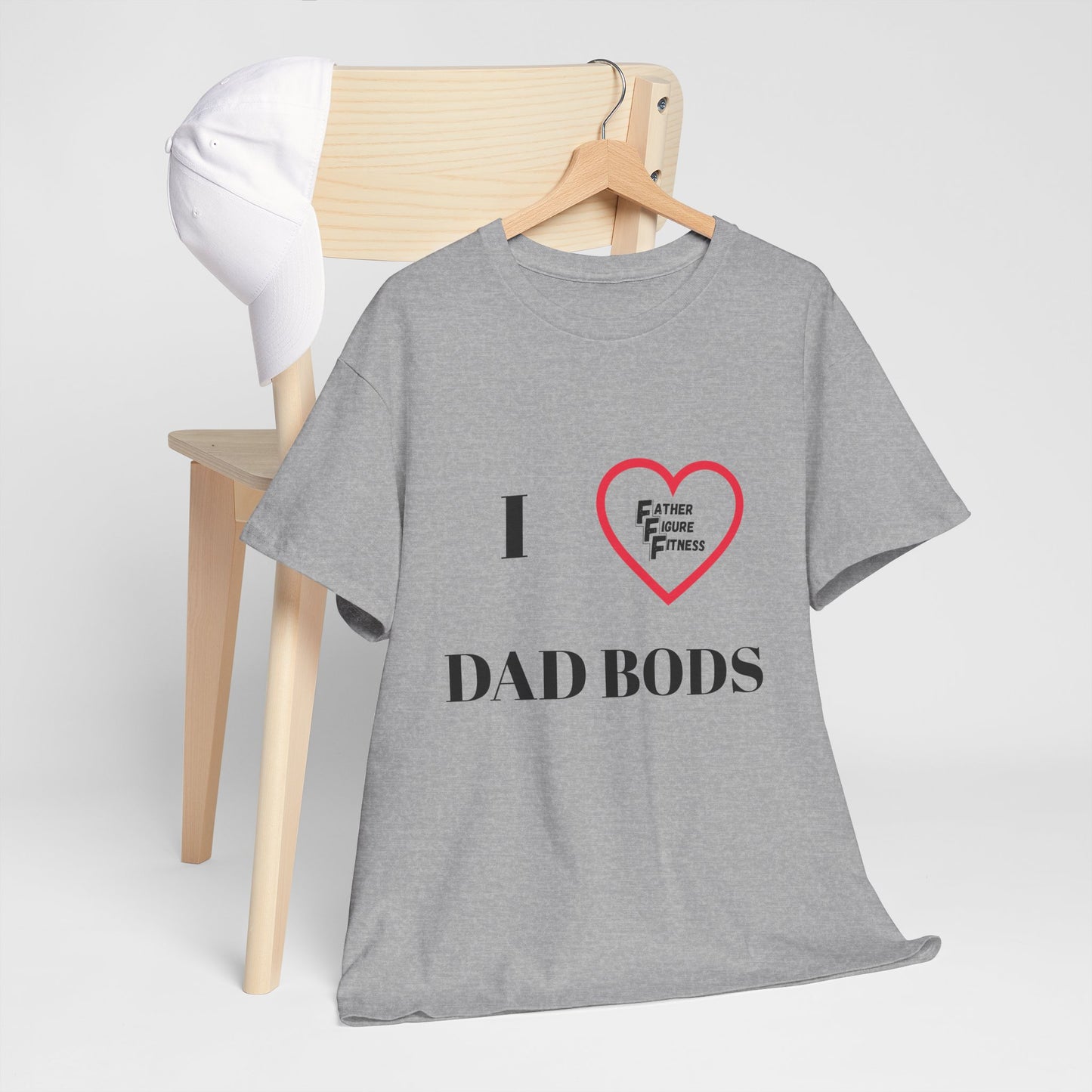 I LOVE Dad Bods T shirt