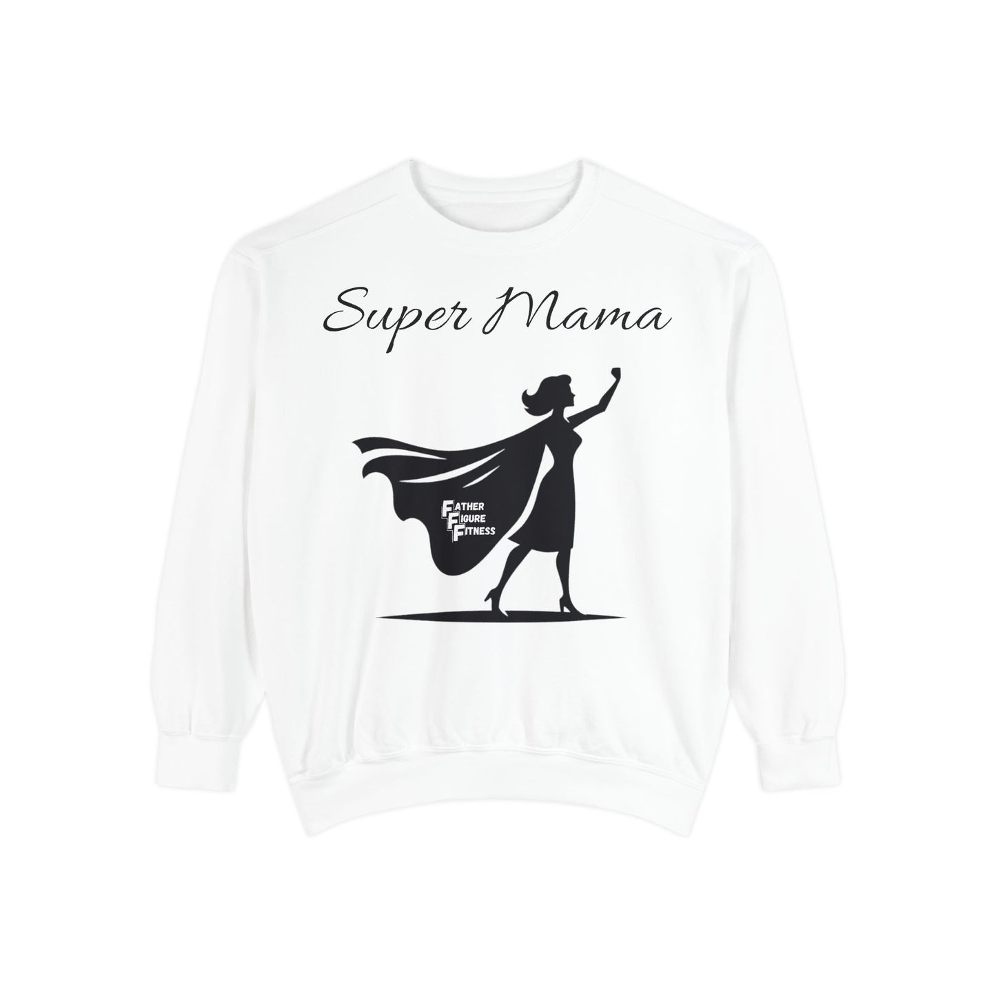 Super Mama - Unisex Garment-Dyed Sweatshirt