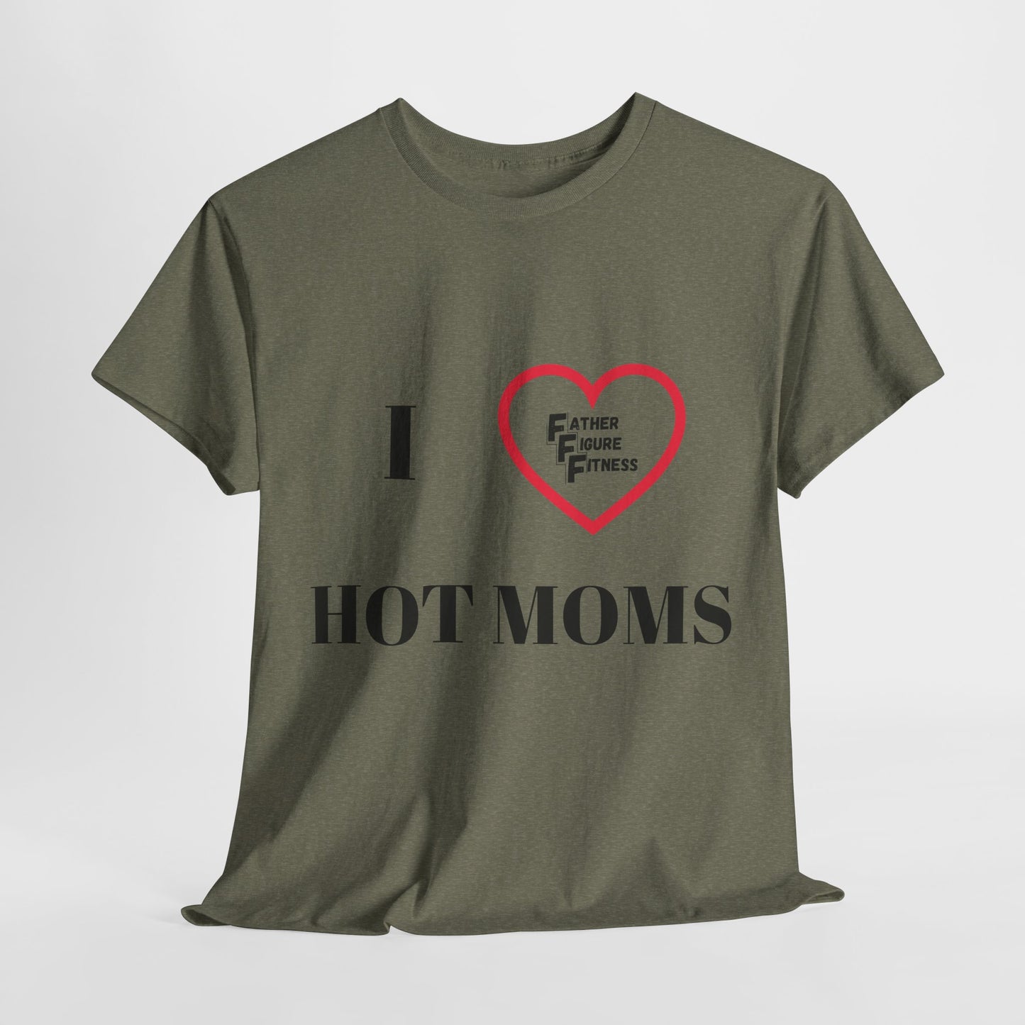 I LOVE Hot Moms : Heavy Cotton Tee