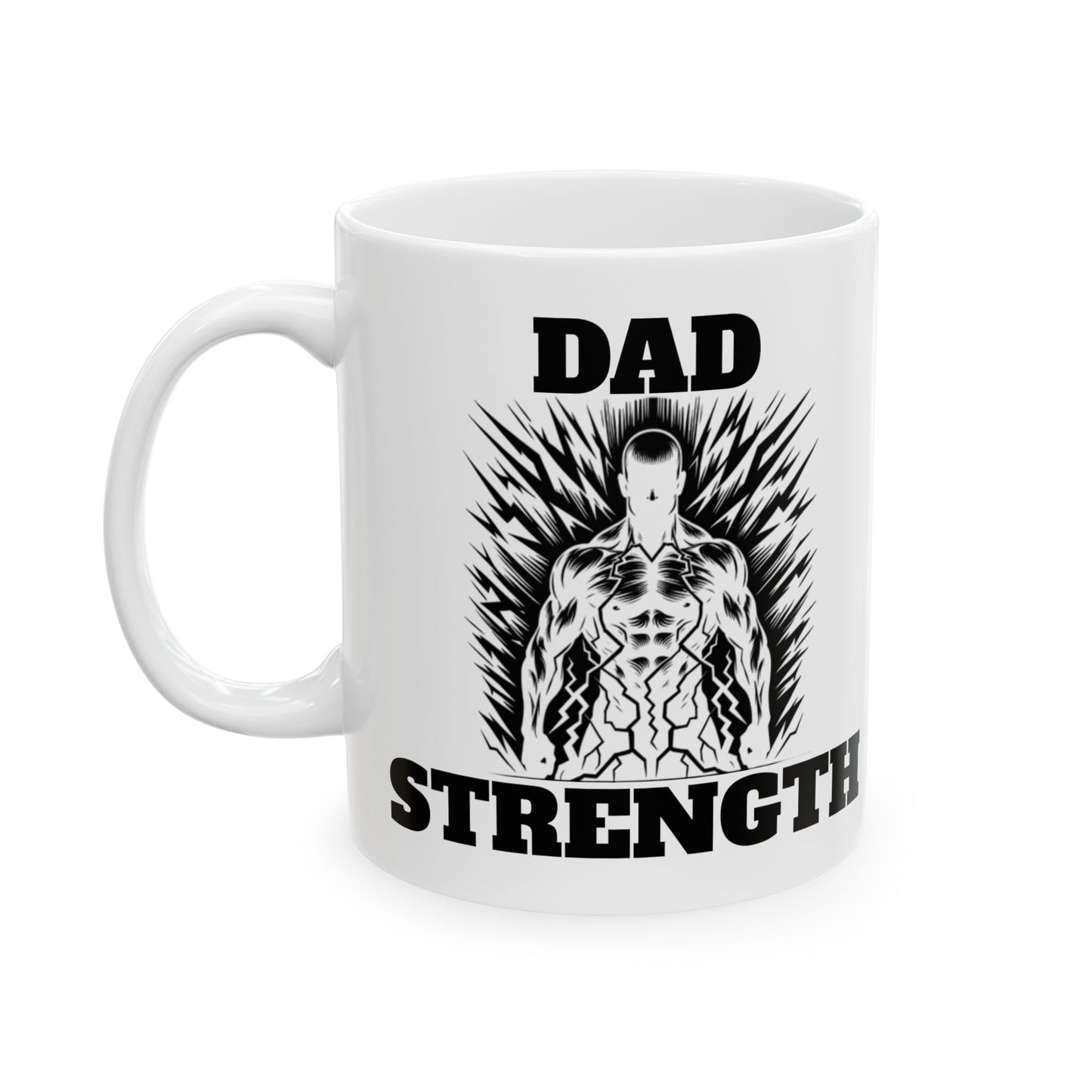 Dad Strength - Ceramic Mug, (11oz, 15oz)