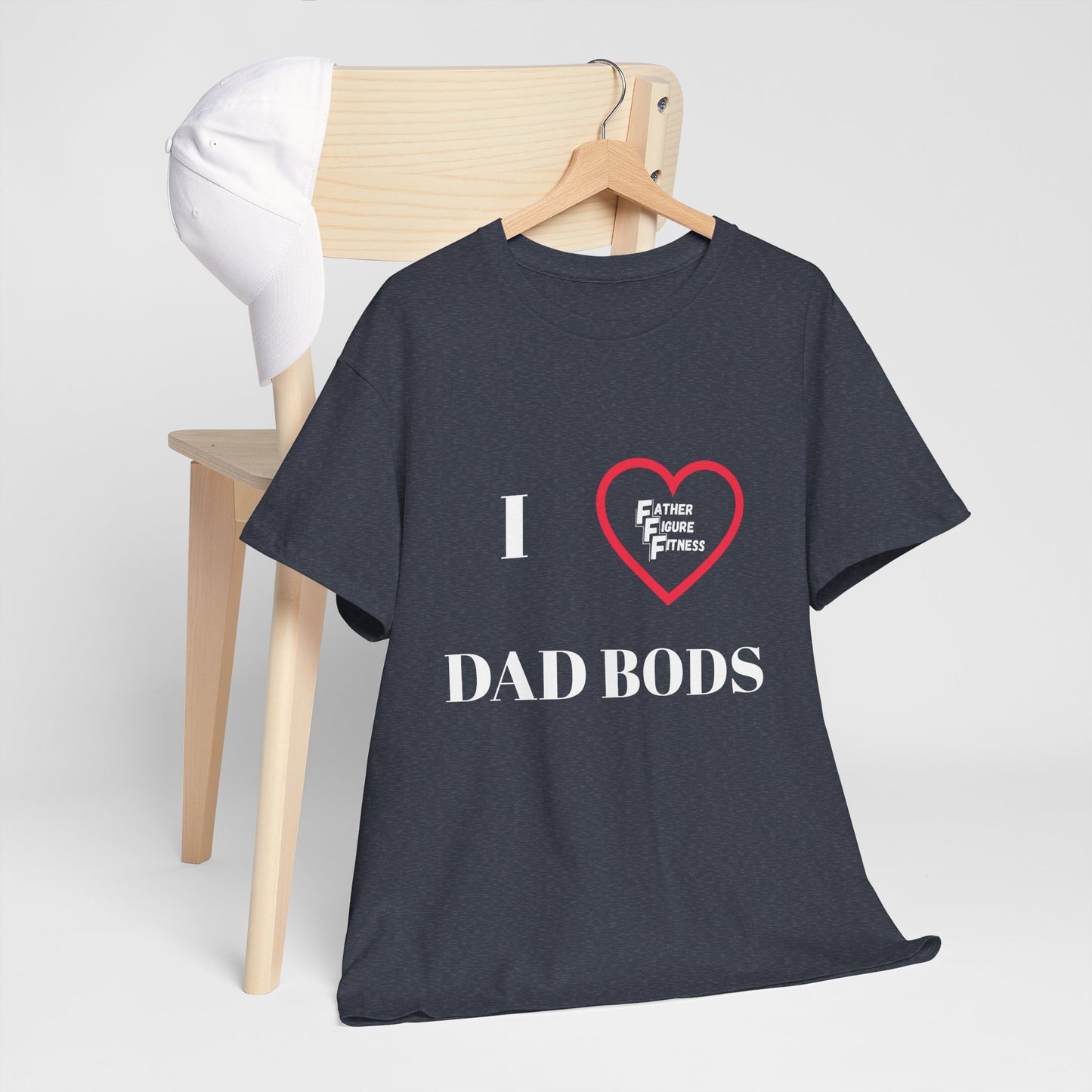 I LOVE Dad Bods T shirt