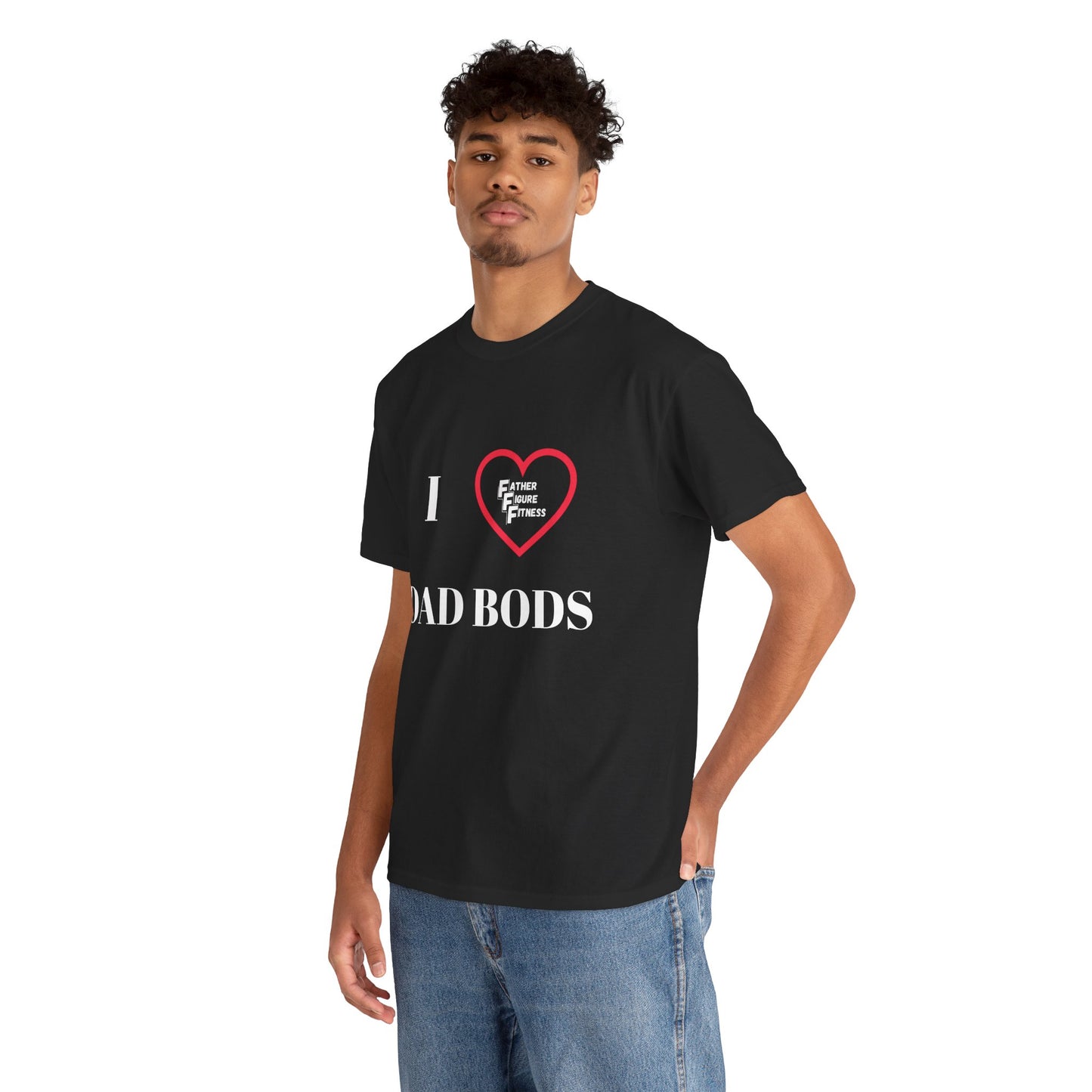 I LOVE Dad Bods T shirt